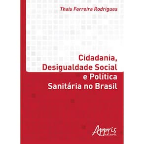 Cidadania, Desigualdade Social E Politica Sanitaria No Brasil