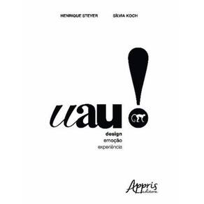Uau! - Design, Emoçao E Experiencia