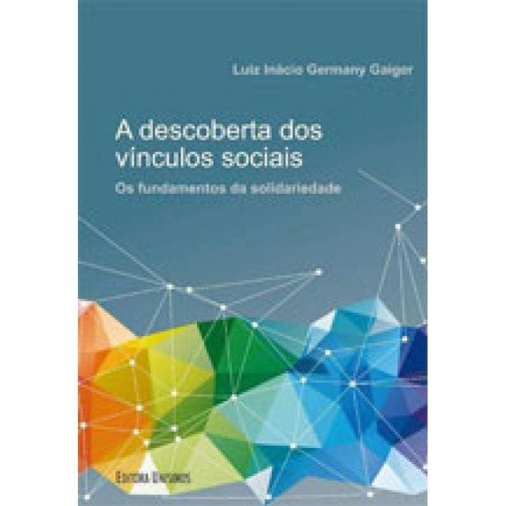 Descoberta Dos Vinculos Sociais, A