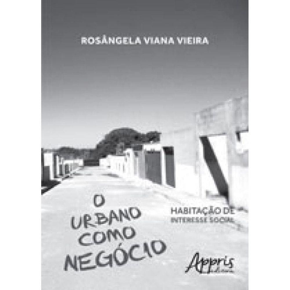 Urubano Como Negocio, O - Habitaçao De Interesse Social.