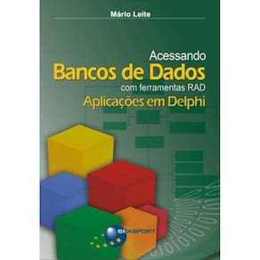 Acessando Bancos De Dados Com Ferramentas Rad - Aplicaçoes Em Delphi