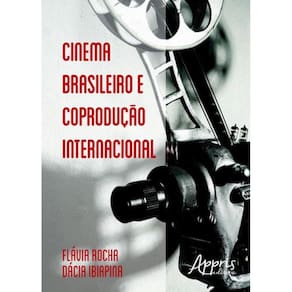 Cinema Brasileiro E Coproduçao Internacional