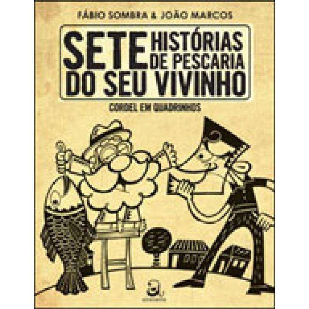 Sete Histórias De Pescaria Do Seu Vivinho