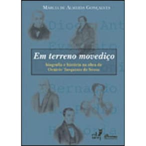 Em Terreno Movediço - Biografia E Historia Na Obra De Octavio Tarquinio De Sousa
