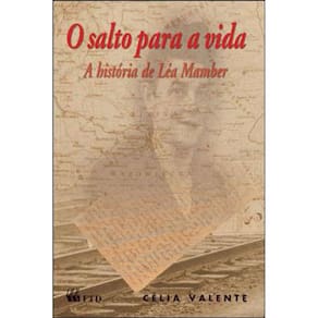 Salto Para A Vida, O - A Historia De Lea Mamber
