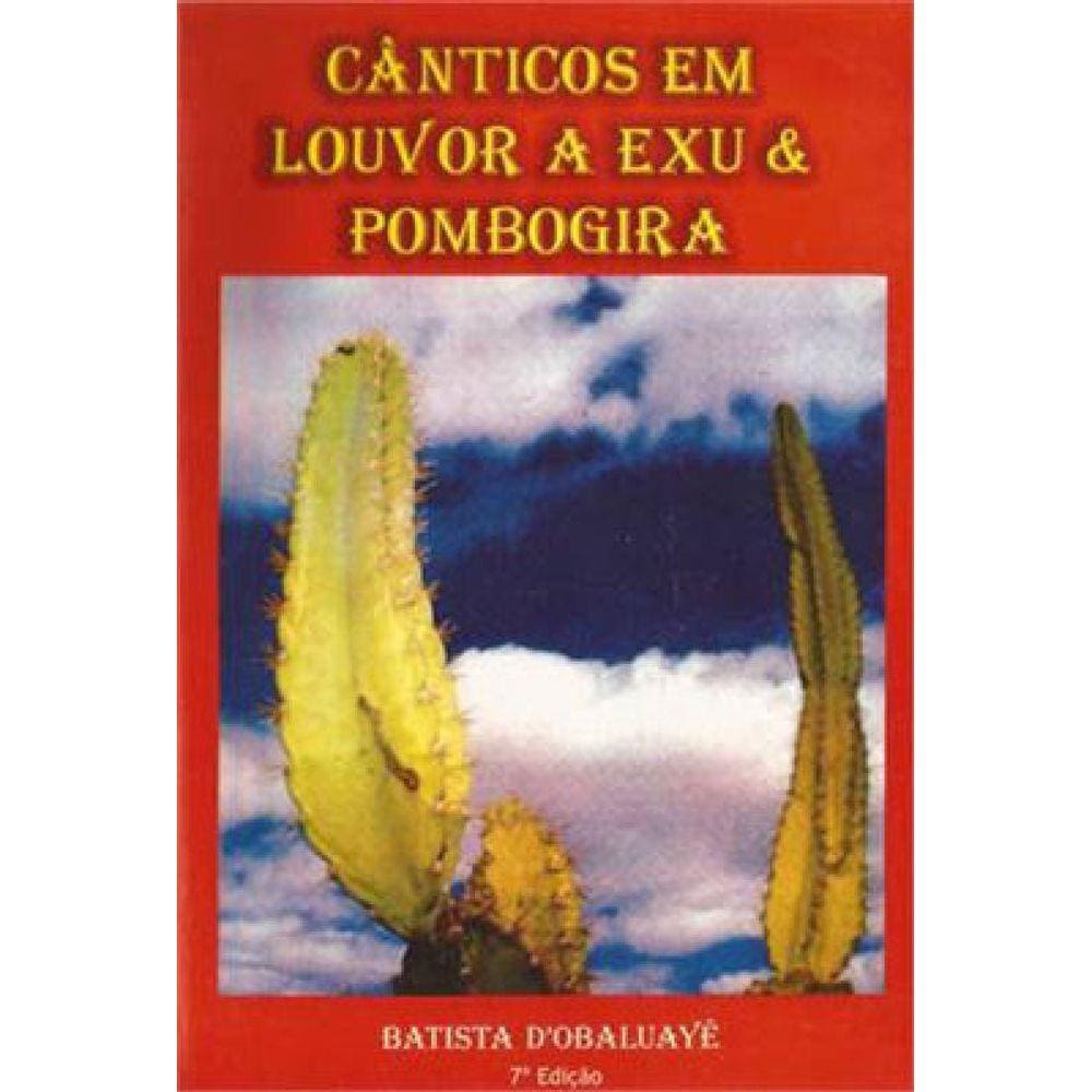 Canticos Em Louvor A Exu E Pombogira