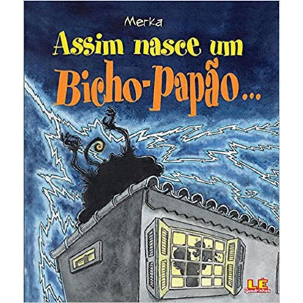 Assim Nasce Um Bicho-Papão...