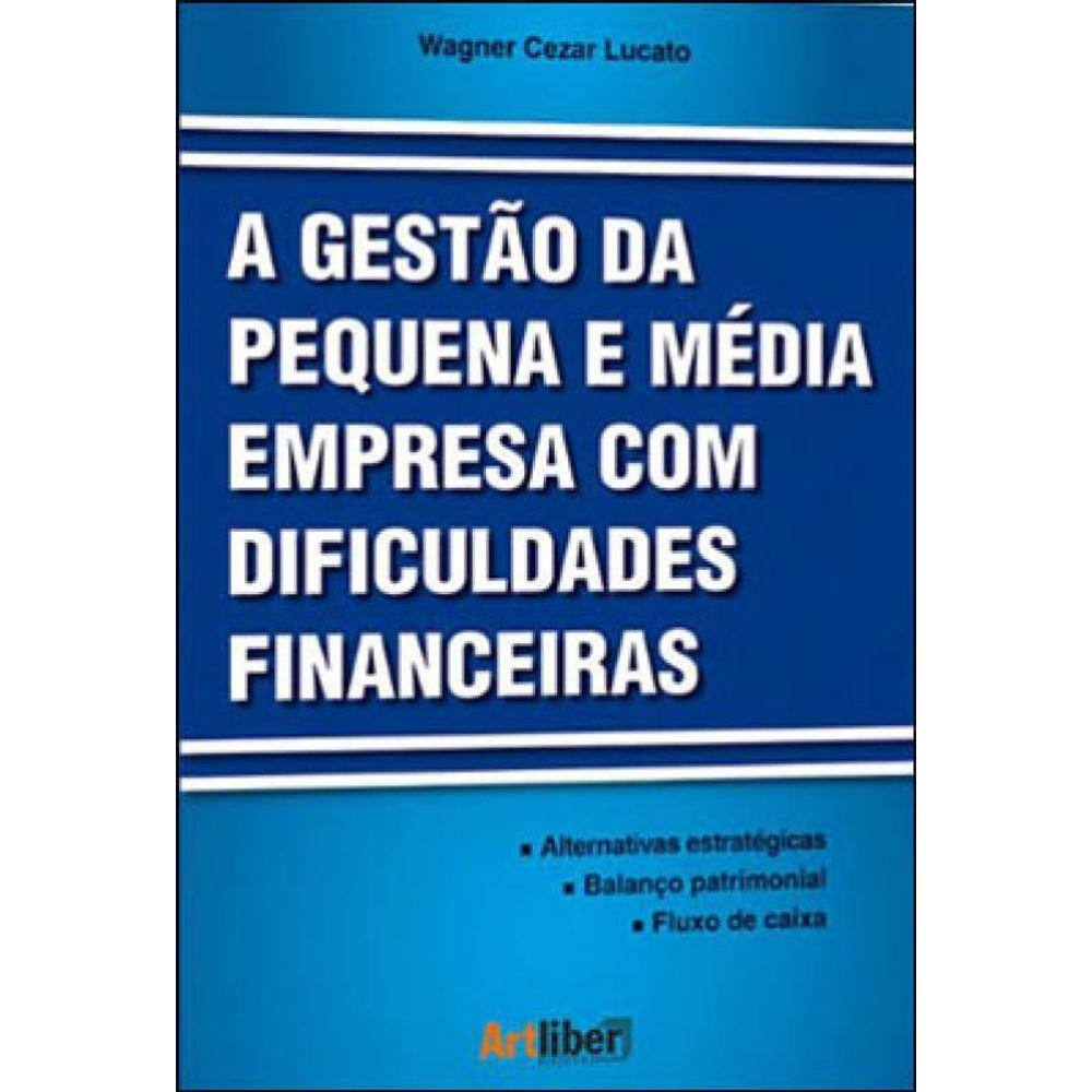 Gestao Da Pequena E Media Empresa Com Dificuldades Financeiras, A