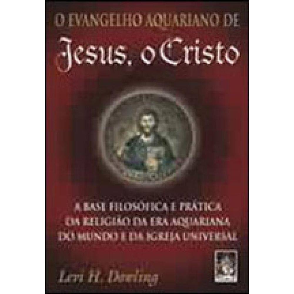 O Evangelho Aquariano De Jesus Cristo