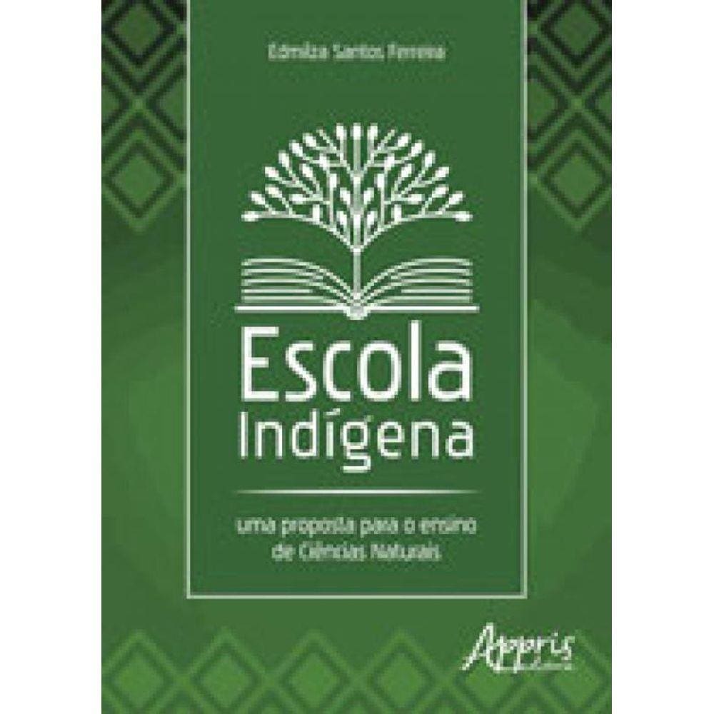 Escola Indígena - Uma Proposta Para O Ensino De Ciencias Naturais