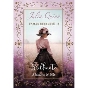 Brilhante (Trilogia Damas Rebeldes – Livro 2)