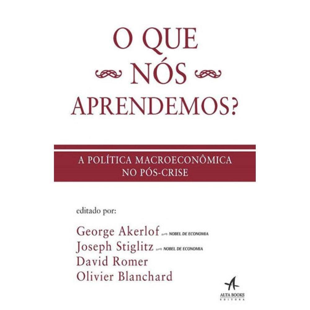 O Que Nós Aprendemos? A Política Macroeconômica No Pós-Crise