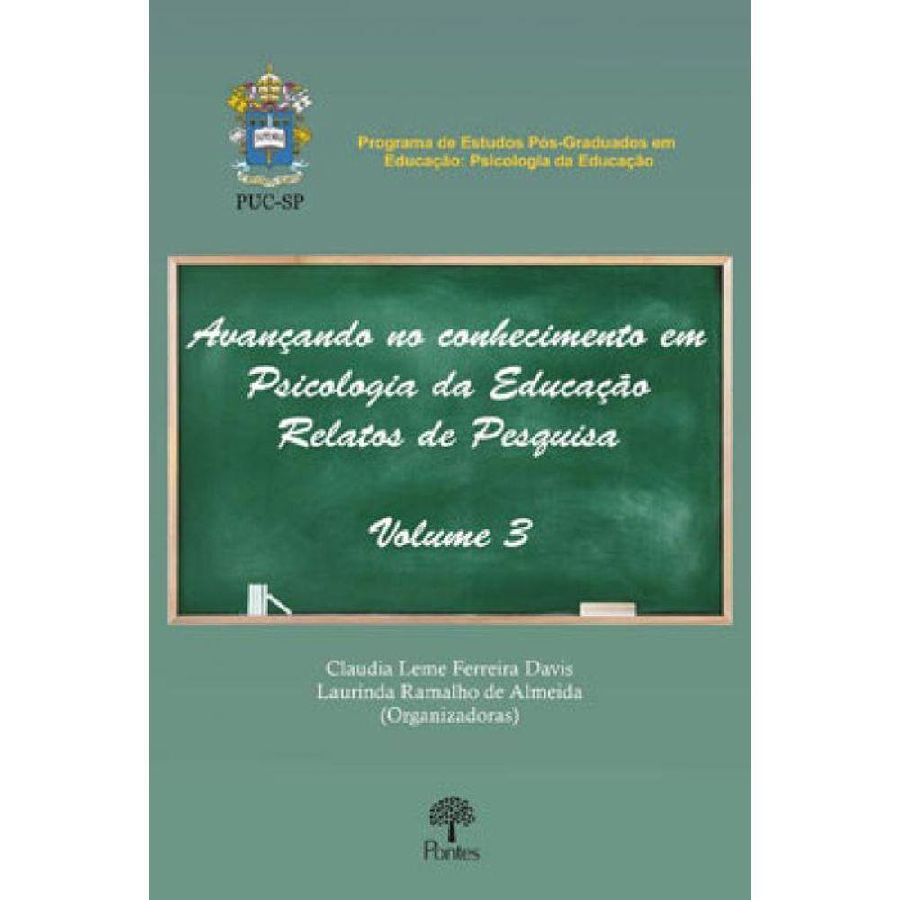 Avançando No Conhecimento Em Psicologia Da Educação Relatos De Pesquisa 3