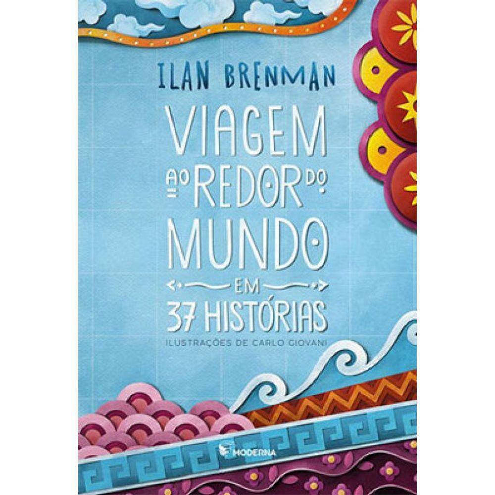 Viagem Ao Redor Do Mundo Em 37 Histórias