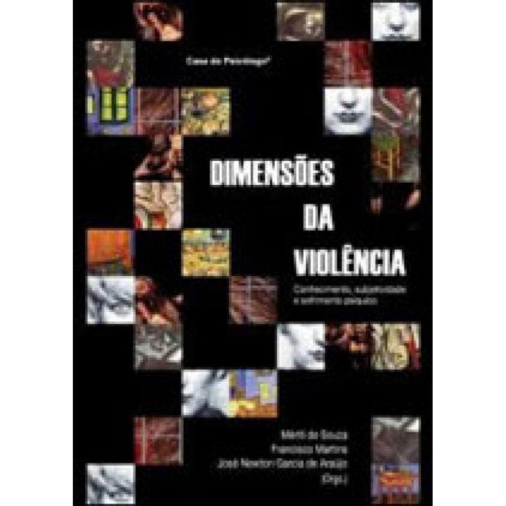 Dimensoes Da Violencia - Conhecimento, Subjetividade E Sofrimento Psiquico