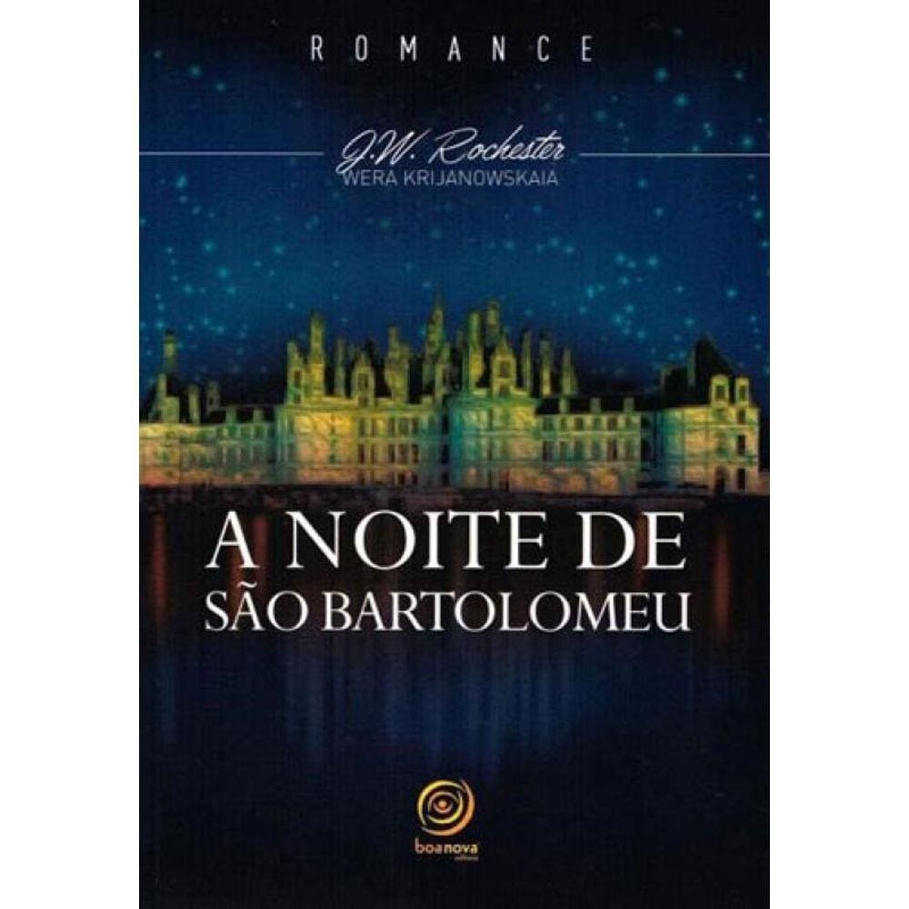 A Noite De São Bartolomeu - Nova Edição