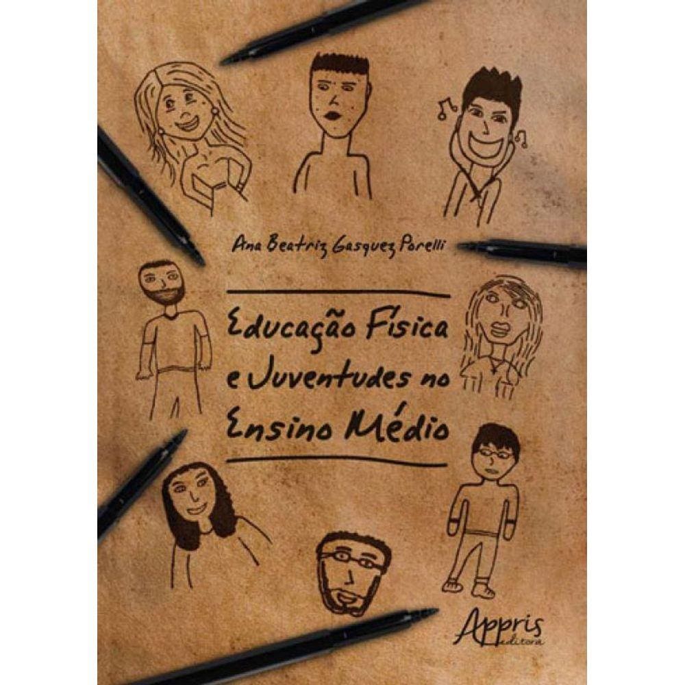 Educaçao Fisica E Juventudes No Ensino Medio
