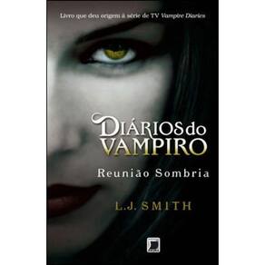 Diários Do Vampiro: Reunião Sombria (Vol. 4) - Vol. 4