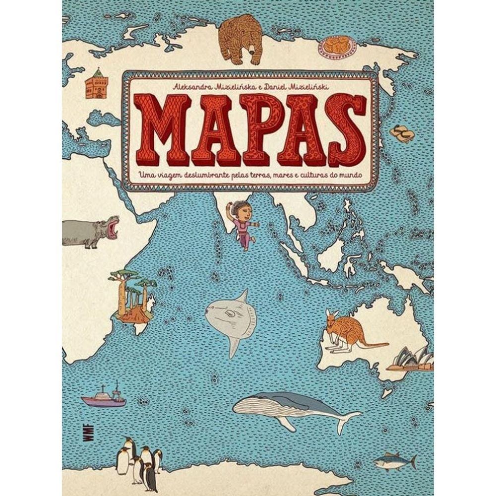 Livro Mapas - Uma Viagem Deslumbrante Pelas Terras