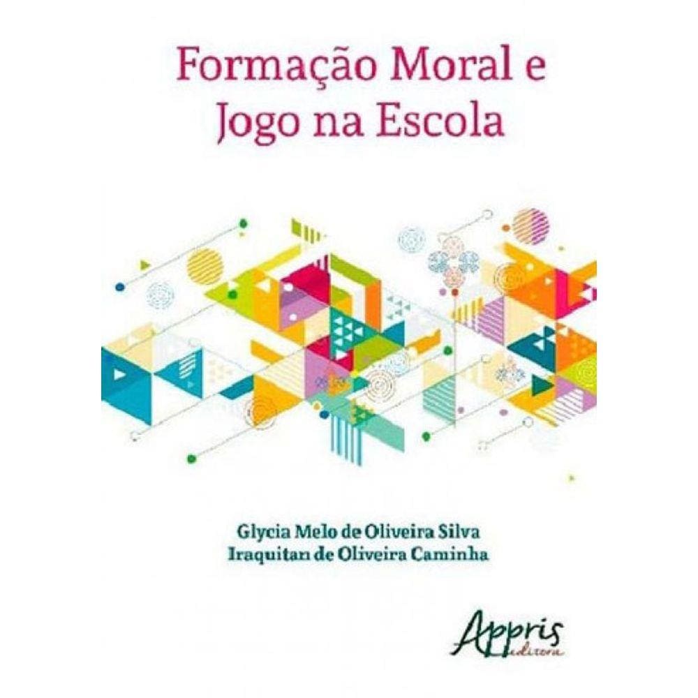 Formaçao Moral E Jogo Na Escola