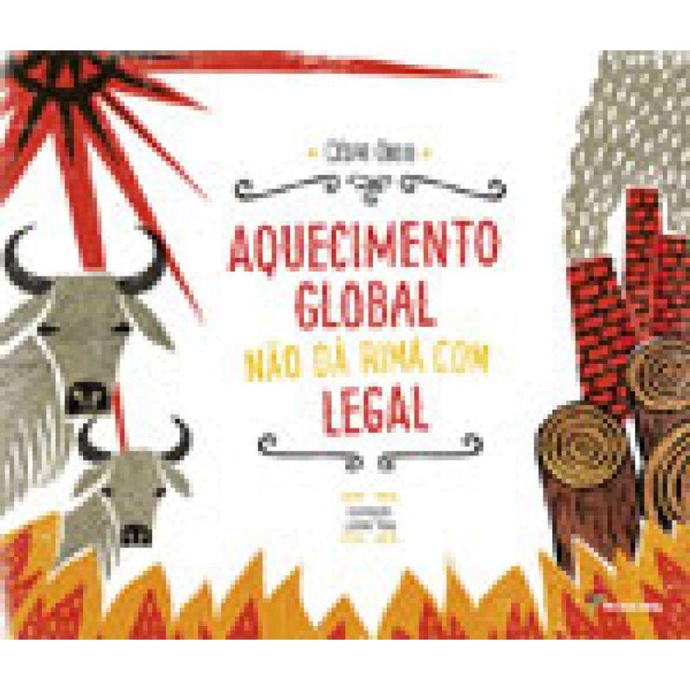 Aquecimento Global Nao Da Rima Com Legal
