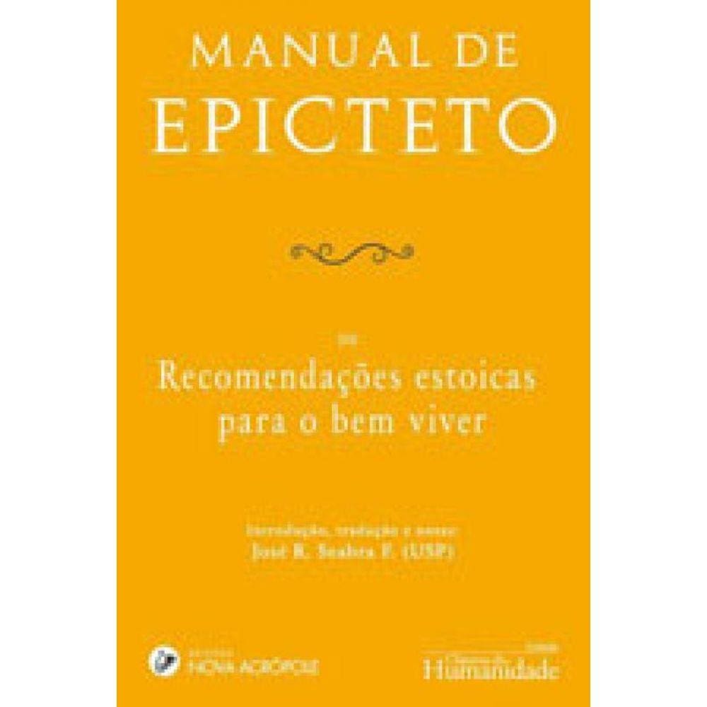 Manual De Epicteto - Ou Recomendaçoes Estoicas Para O Bem Viver