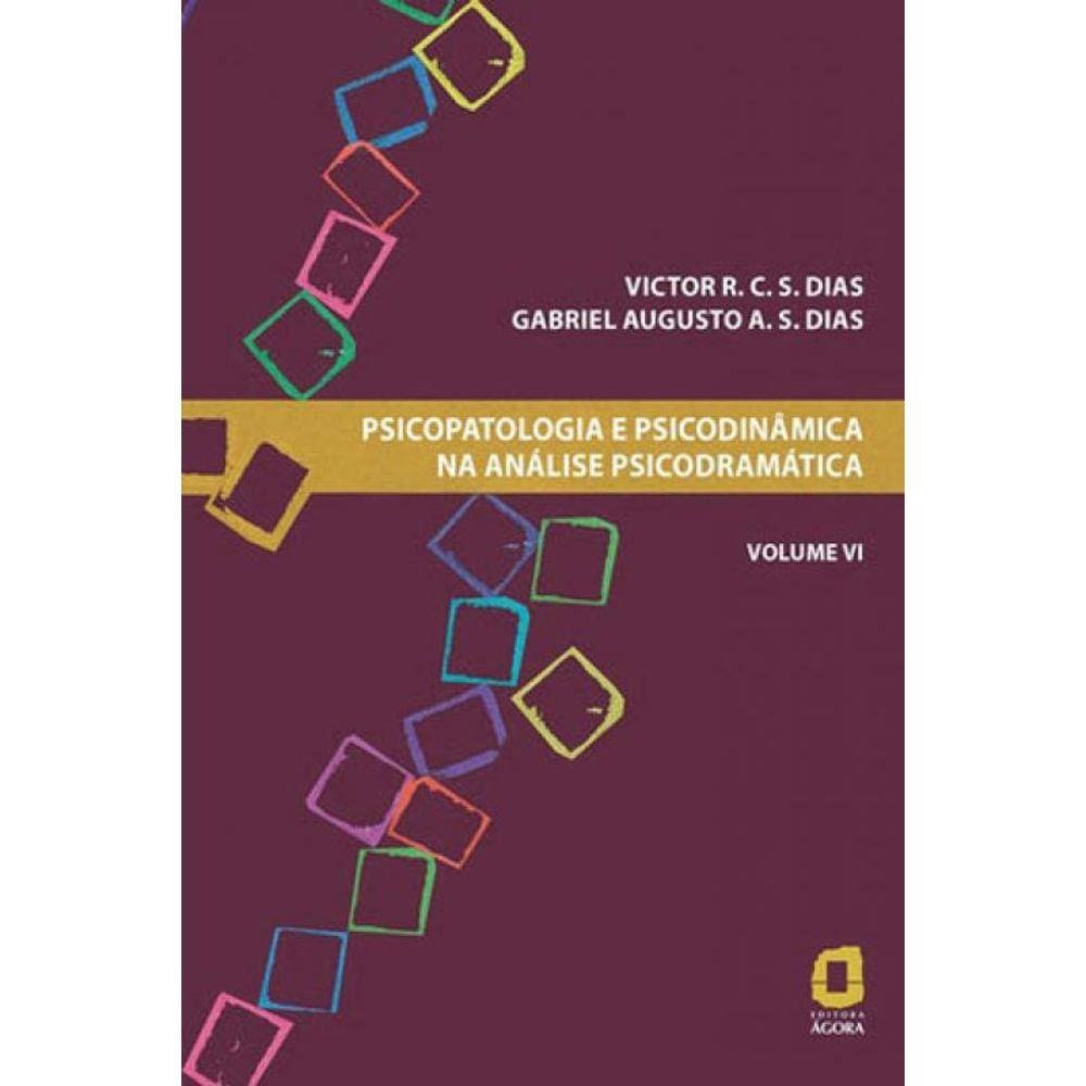 Psicopatologia E Psicodinâmica Na Análise Psicodramática - Volume Vi - Vol. 6
