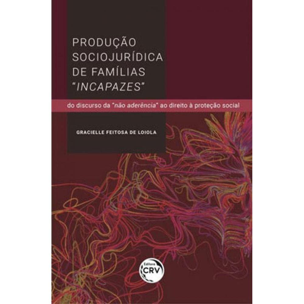 Produção Sociojurídica De Famílias “Incapazes”