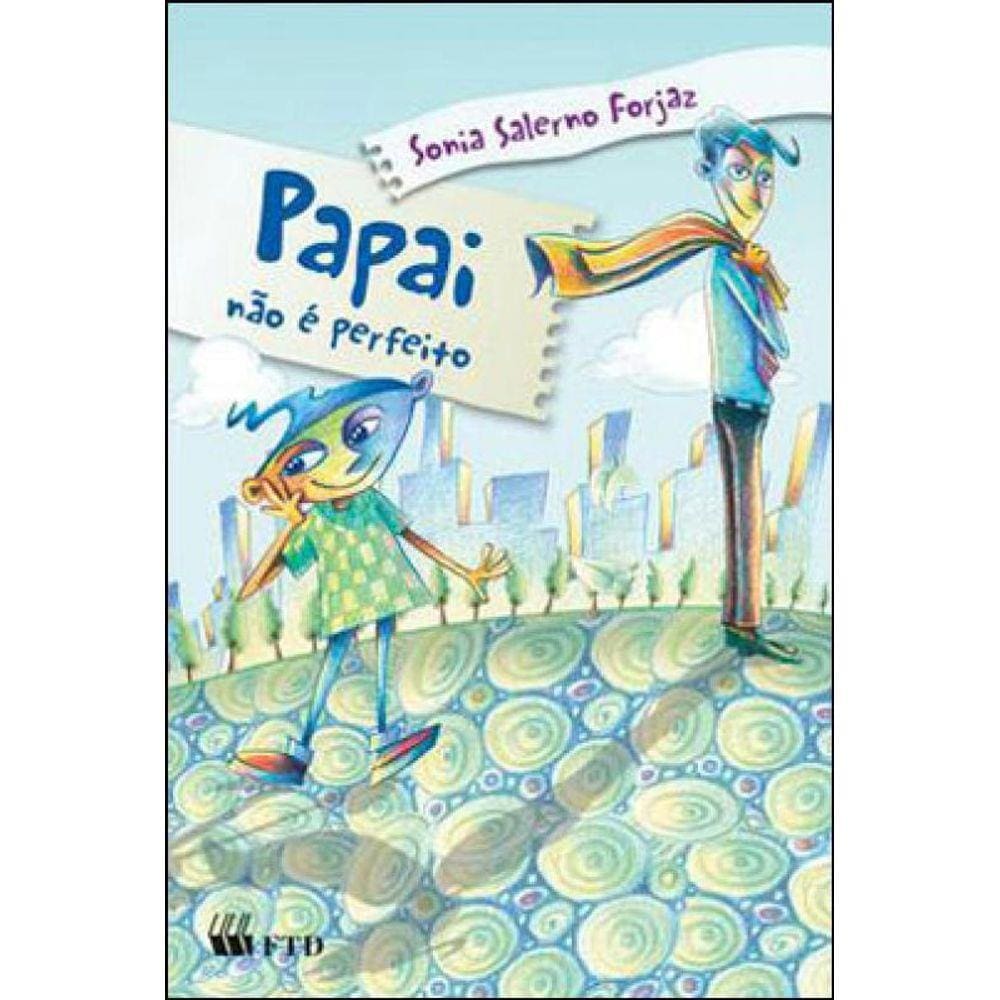 Papai Nao E Perfeito