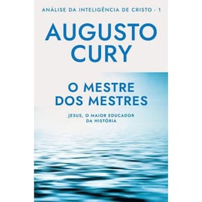 O Mestre Dos Mestres: Ana´Lise Da Intelige^Ncia De Cristo – Livro 1 - Vol. 1