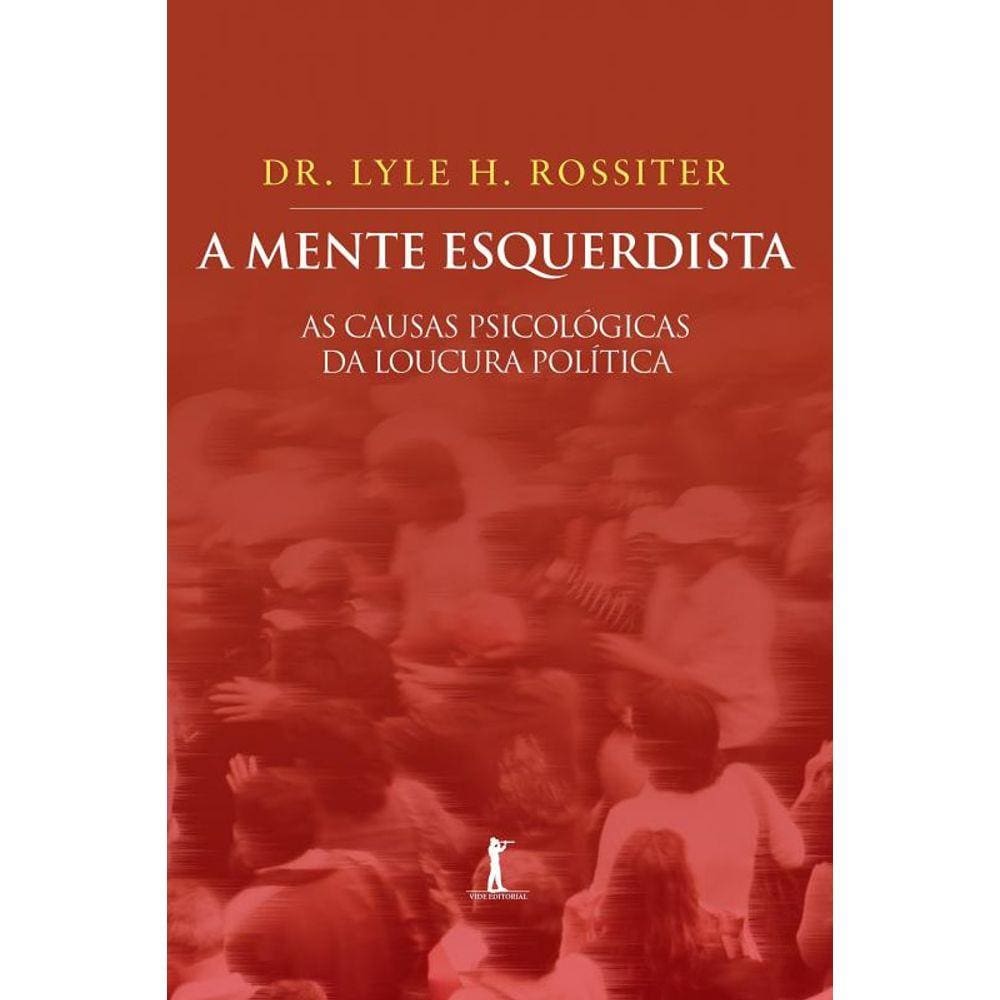 Mente Esquerdista - As Causas Psicologicas Da Louc