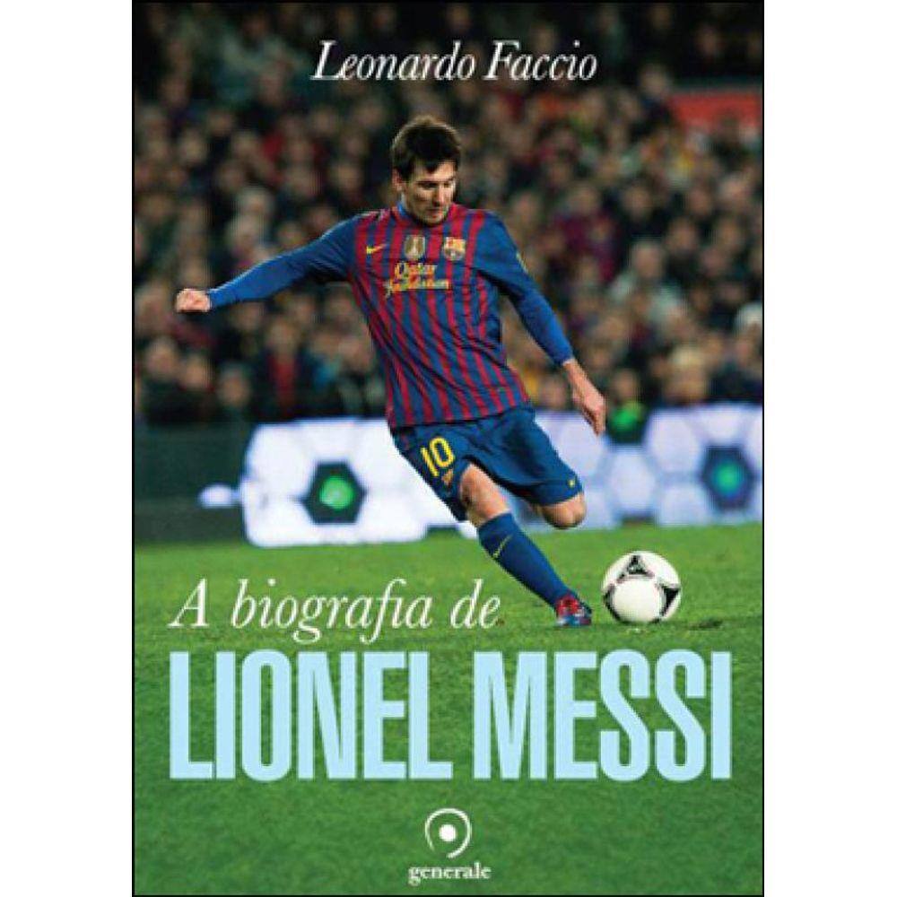 A Biografia De Lionel Messi