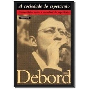 Sociedade Do Espetaculo, A: Comentarios Sobre A So