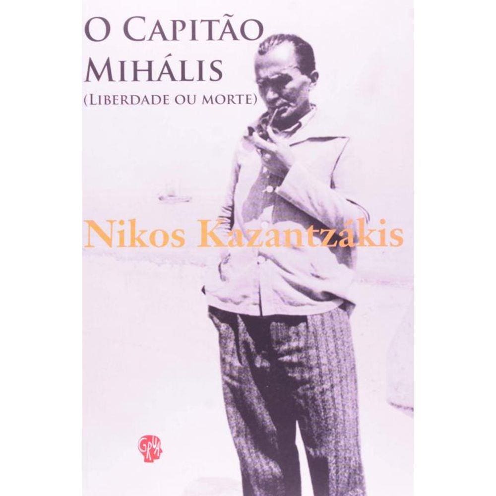 Capitao Mihalis, O: Liberdade Ou Morte
