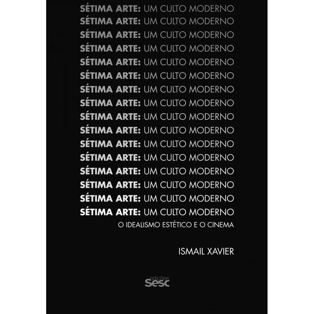 Setima Arte, Um Culto Moderno: O Idealismo Estetic
