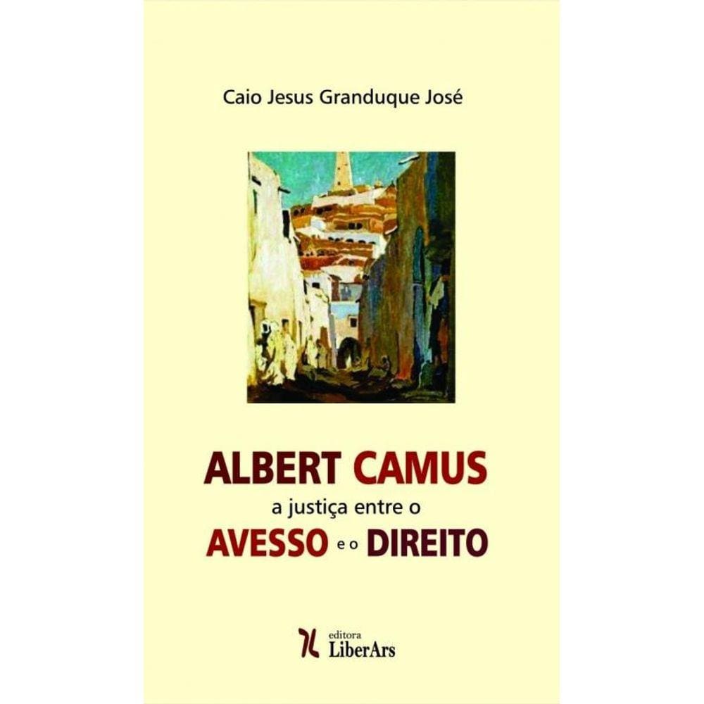Albert Camus: A Justica Entre O Avesso E O Direito