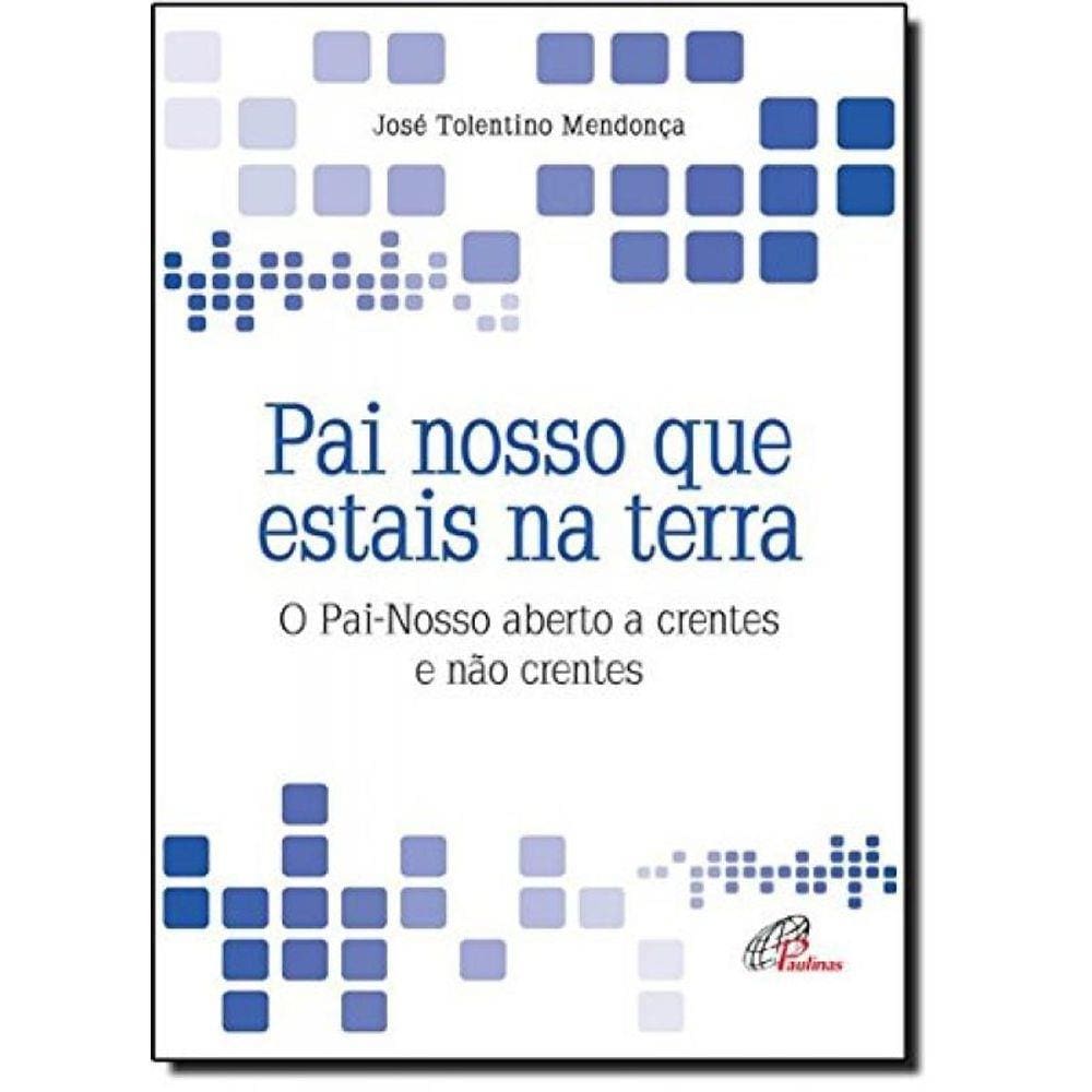Pai Nosso Que Estais Na Terra