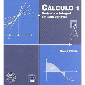Calculo 1: Derivada E Integral Em Uma Variavel