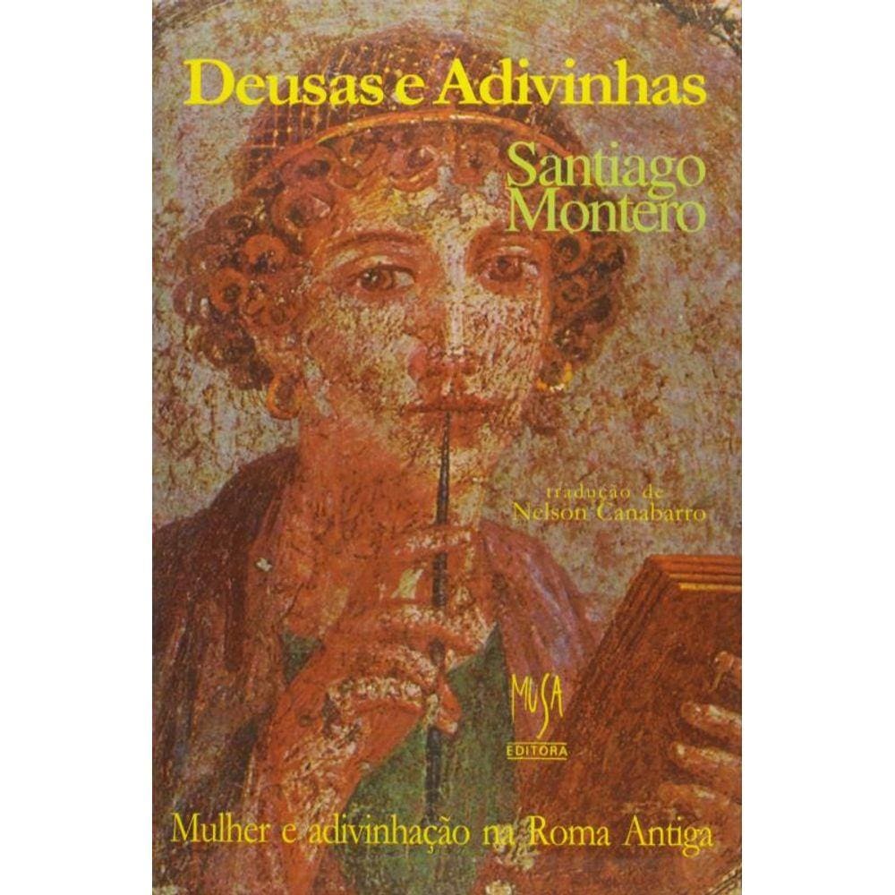 Deusas E Adivinhas: Mulkher E Adivinhacao Na Roma