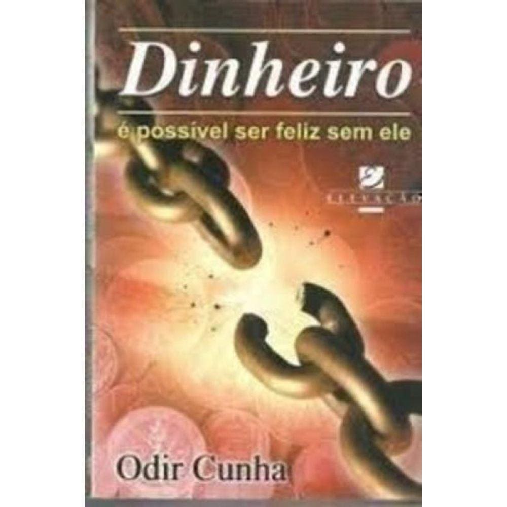 Dinheiro - E Possivel Ser Feliz Sem Ele