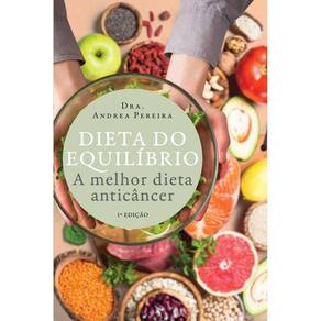 Dieta do equilíbrio: A melhor dieta anticâncer