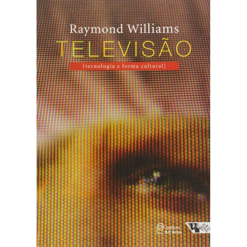 Televisao: Tecnologia E Forma Cultural