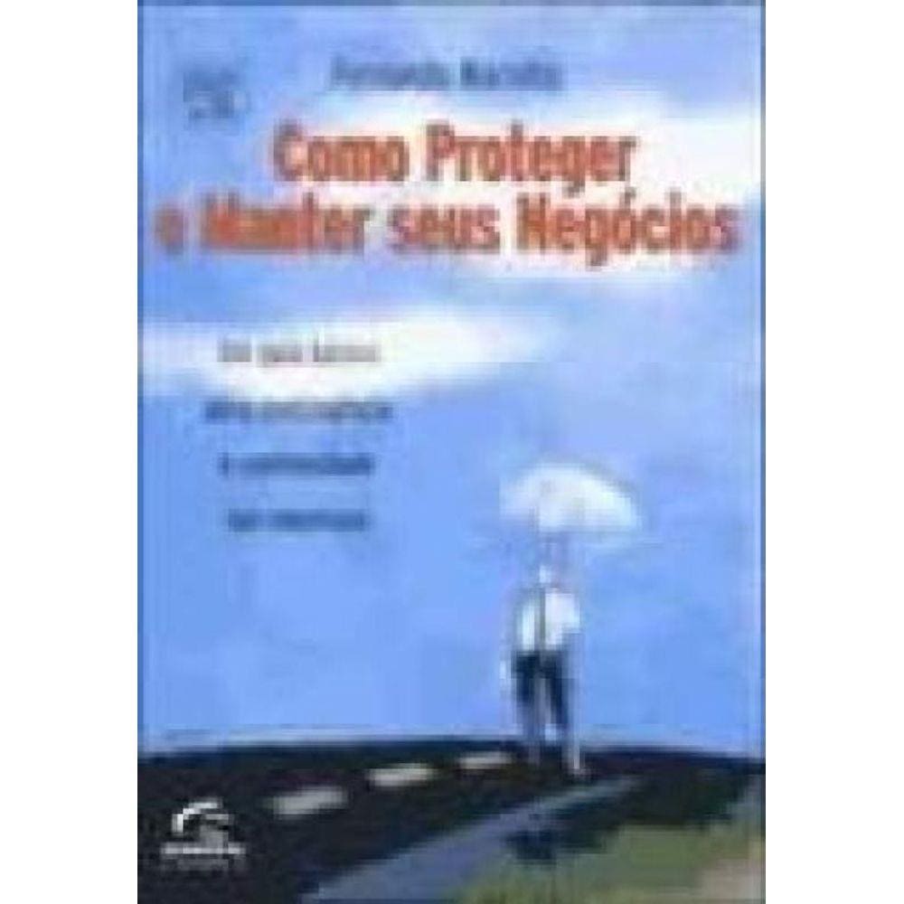 Como Proteger E Manter Seus Negocios