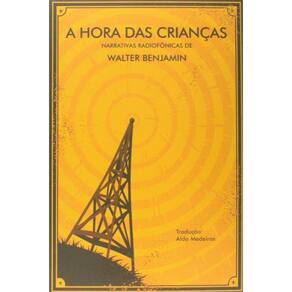 Hora Das Criancas, A: Narrativas Radiofonicas