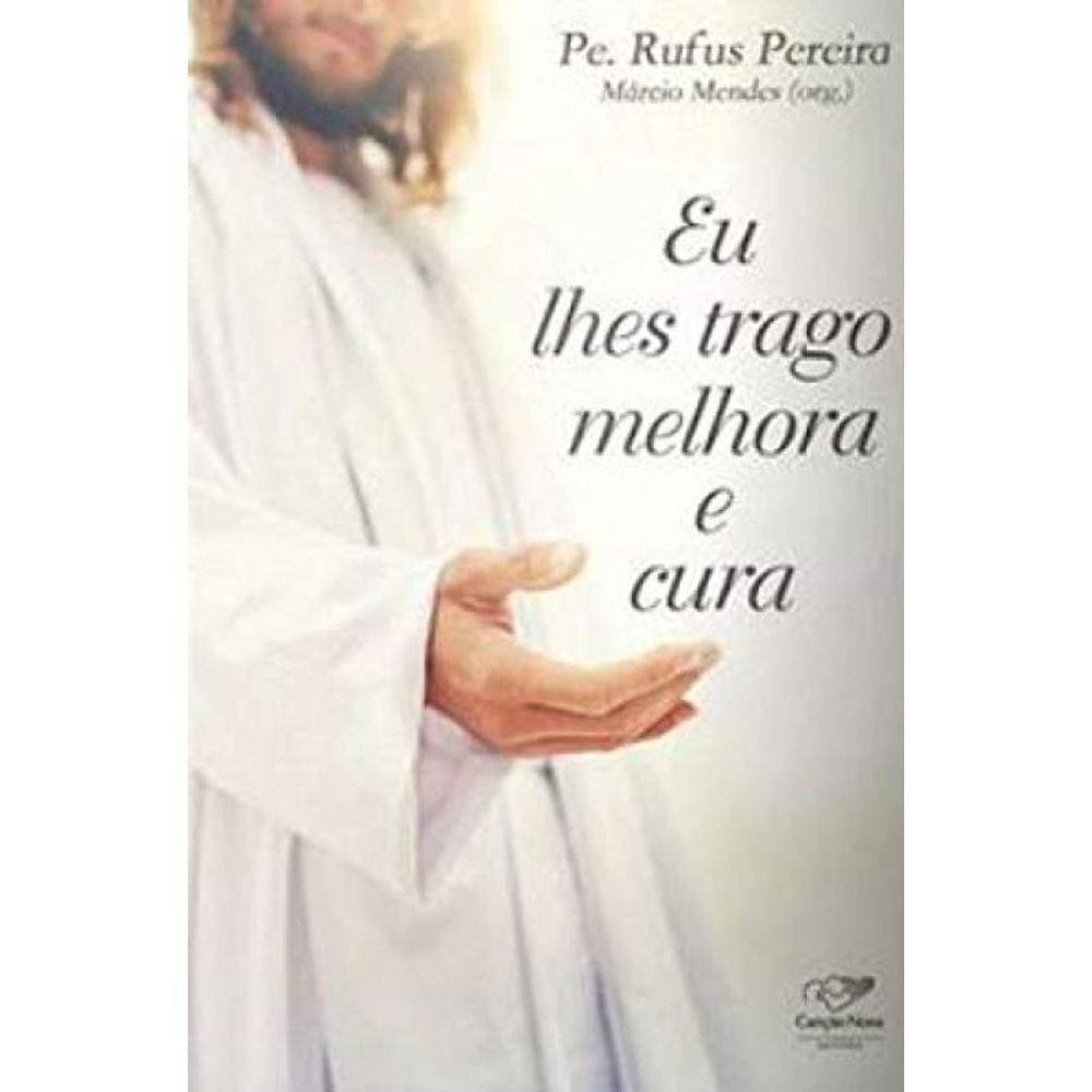 Eu Lhes Trago Melhora E Cura