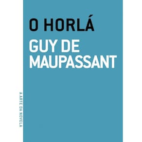 Horla, O - Colecao A Arte Da Novela