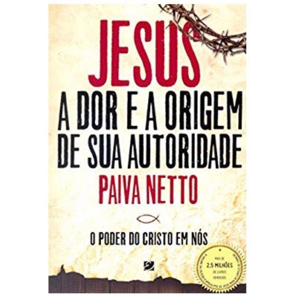 Livro Jesus A Dor E A Origem De Sua Autoridade