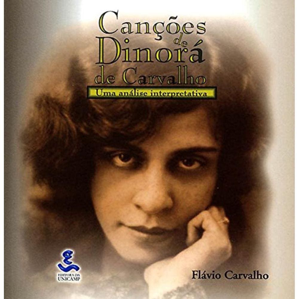 Cancoes De Dinora De Carvalho - Uma Analise Interp