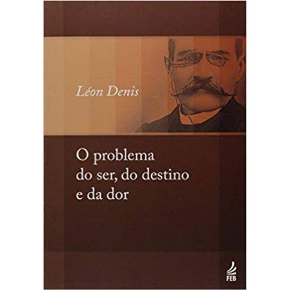 Problema do Ser, do Destino e da Dor, O