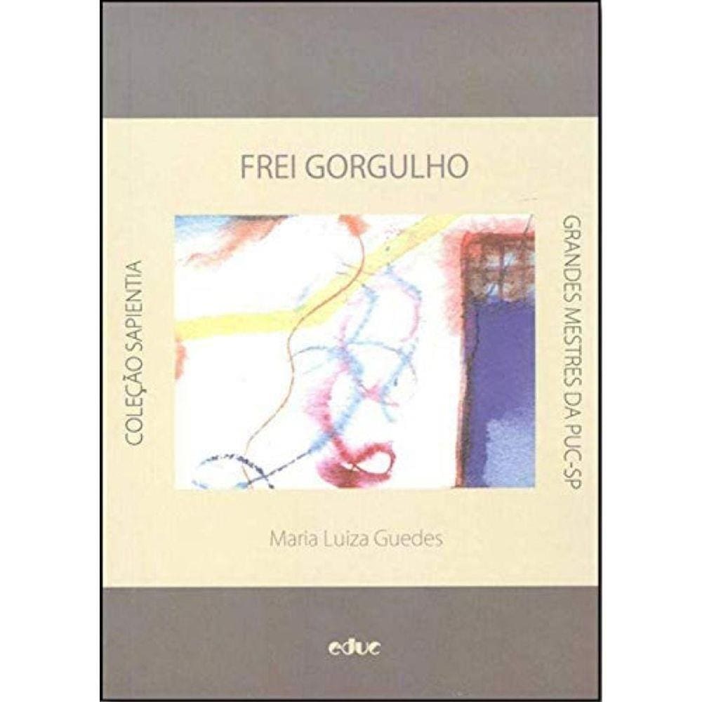 Frei Gorgulho: Um Semeador Da Boa Nova